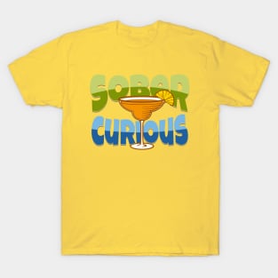 SOBER CURIOUS ALCOHOL FREE COCKTAIL DRINK T-Shirt